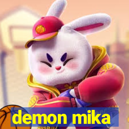 demon mika